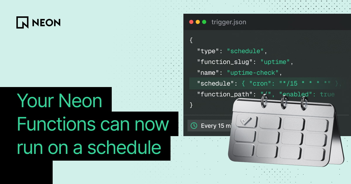 Your Neon Functions can now run on a schedule