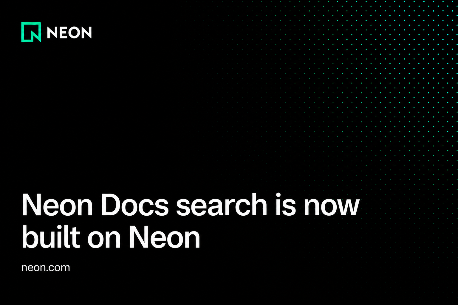 Neon Docs search is now built on Neon