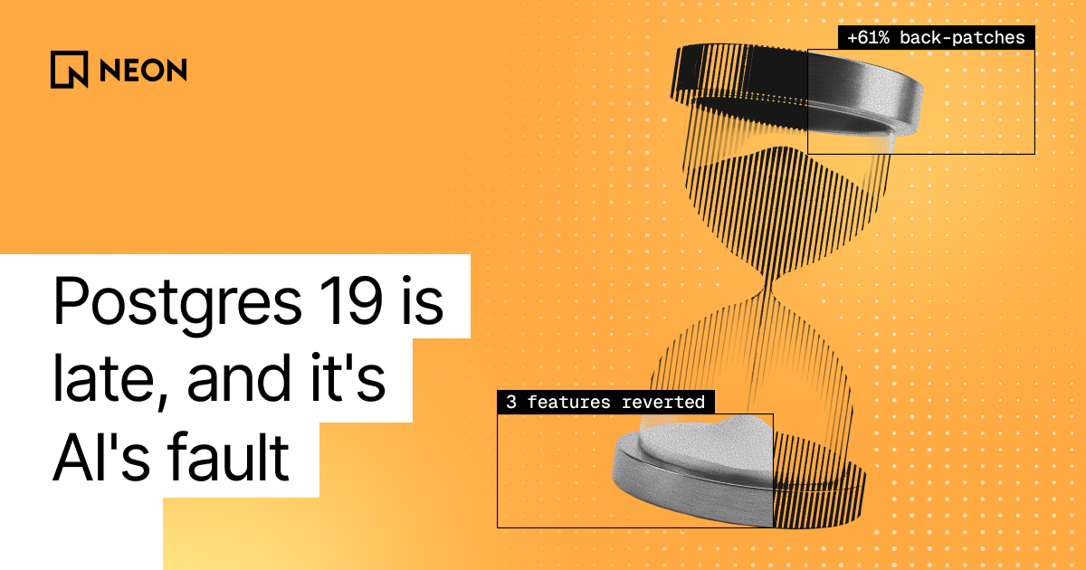 Postgres 19 is late, and it's AI's fault